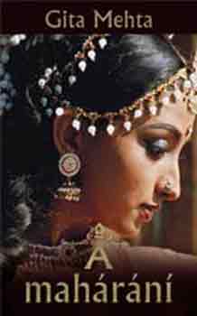 Gita Mehta - A Maháráni