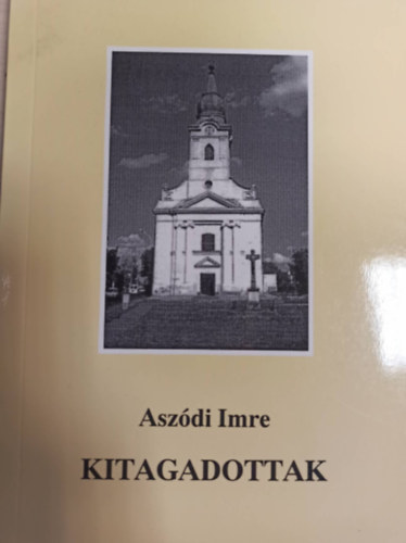 Aszódi Imre - Kitagadottak