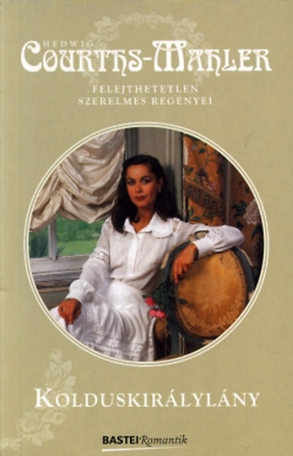Hedwig Courths-Mahler - Kolduskirálylány