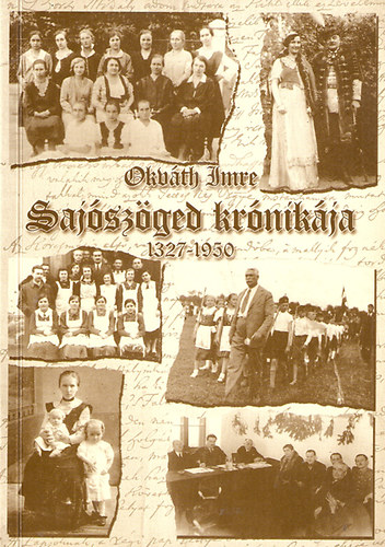 Okvth Imre - Sajszged krnikja 1327-1950 I. ktet