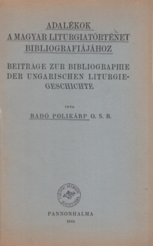 Rad Polikrp - Adalkok a magyar liturgiatrtnet bibliogrfijhoz