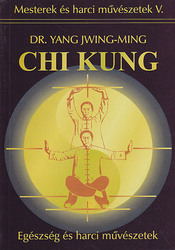 Dr. Yang Jwing-Ming - Chi Kung