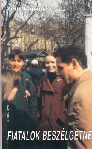 Piotr Pawlukiewicz - Fiatalok besz�lgetnek