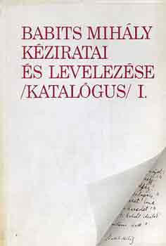 Lng Jzsef szerk. - Babits Mihly kziratai s levelezse I-IV. (katalgus)