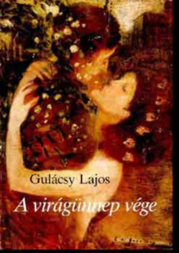 Gulcsy Lajos - A virgnnep vge -  sszegyjttt rsok Gulcsy-kpekkel