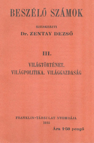 Beszélő számok - statisztikai témájú könyvecske 1935-1945 - III., V. VII., XI., XIII könyvecske egybekötve