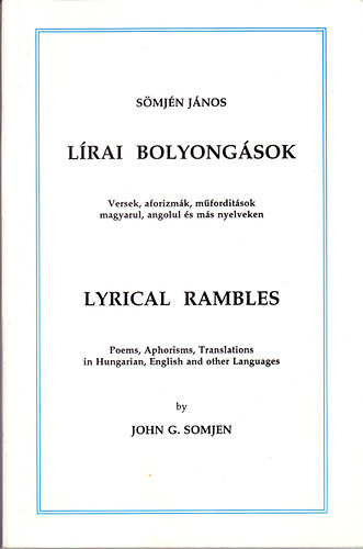 Smjn Jnos - Lrai bolyongsok / Lyrical Rambles / - Versek, aforizmk, mfordtsok magyarul, angolul s ms nyelveken
