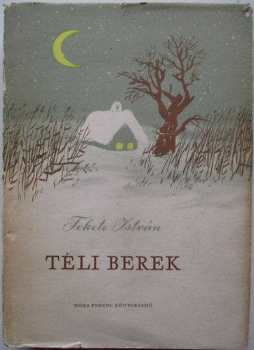 Fekete  Istv�n - T�li berek (Fekete Istv�n m�vei)