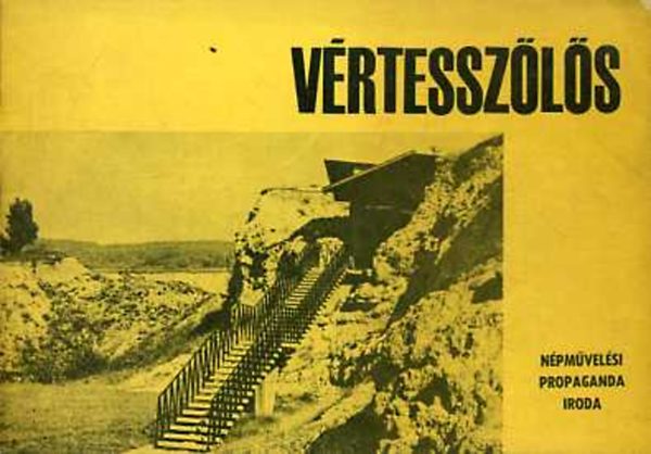 Vértes László; T. Dobosi Viola - Vértesszőlős (A Magyar Nemzeti Múzeum bemutatóhelye Vértesszőlősön)