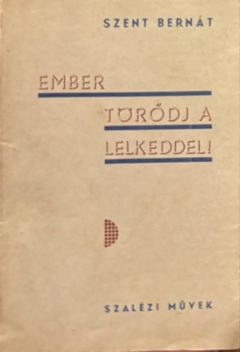 Ember trdj a lelkeddel!