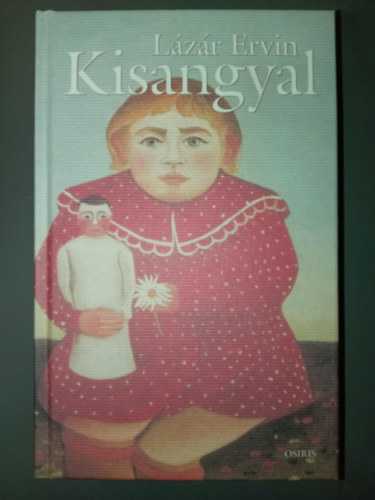 Nagy Zsejke  L�z�r Ervin (szerk.) - Kisangyal - Osiris k�nyvt�r-Irodalom (2006-os kiad�s)