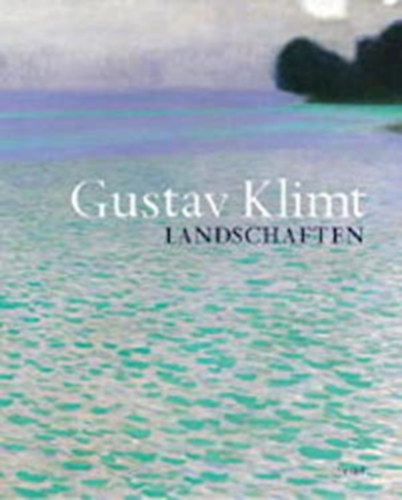 Stephan Koja - Gustav Klimt: Landschaften