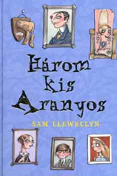 Sam Llewellyn - H�rom kis Aranyos