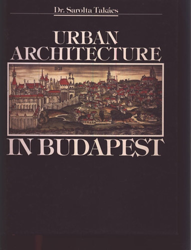 Dr. Takcs Sarolta - Urban Architecture in Budapest
