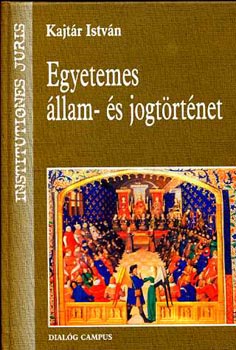 Kajt�r Istv�n Herger Csab�n� - Egyetemes �llam- �s jogt�rt�net