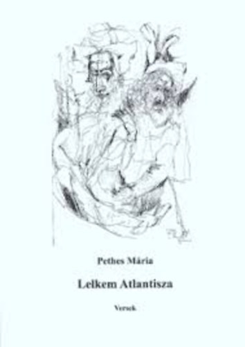 Pethes M�ria - Lelkem Atlantisza - Versek