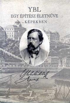 Farkasné Ács Erzsébet - Ybl - Egy építész életműve képekben