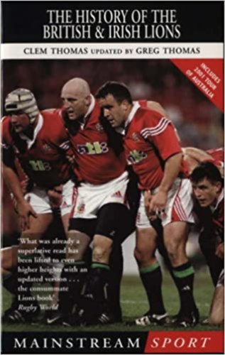 Greg Thomas Clem Thomas - The History of the British and Irish Lions