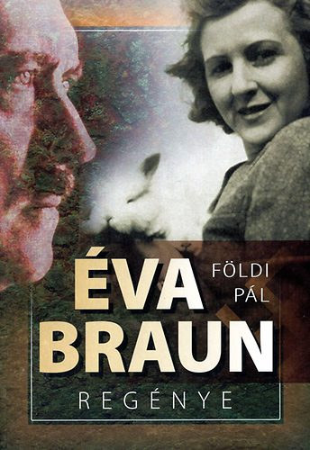 F�ldi P�l - �va Braun reg�nye