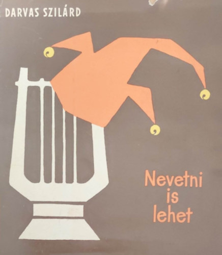 Darvas Szilrd - Nevetni is lehet! (Szatrk s humoreszkek)