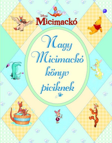Tomann Jank Katalin  (szerk.) - Micimack - Nagy Micimack knyv piciknek
