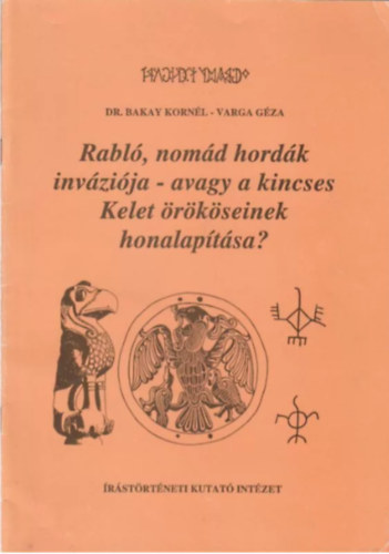 Rabl, nomd hordk invzija- avagy a kincses Kelet rkseinek honalaptsa?