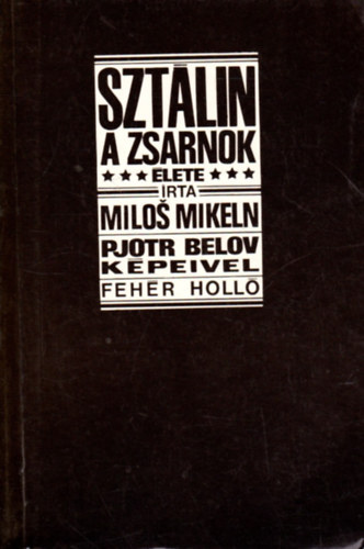 M.-Belov, P. Mikeln - Szt�lin, a zsarnok �lete