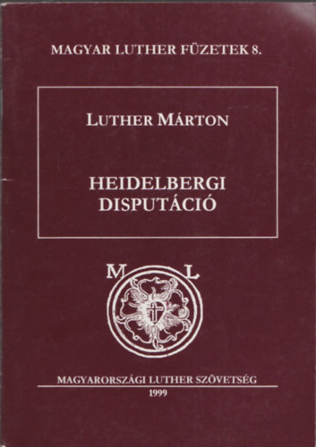 Luther Mrton - Heidelbergi disputci