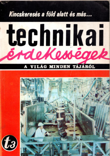 dr. Aba Ivn  (szerk.) - Kincskeress a fld alatt s ms technikai rdekessgek a vilg minden tjrl