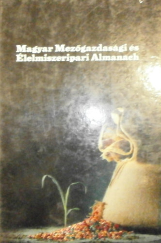 Magyar Mez�gazdas�gi �s �lelmiszeripari Almanach