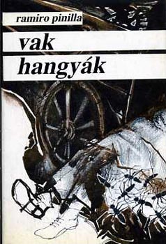 Ramiro Pinilla - Vak hangyk