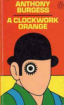 Anthony Burgess - A clockwork orange