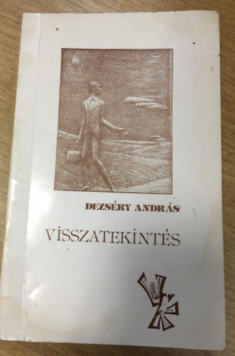 Dezs�ry Andr�s - Visszatekint�s