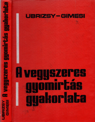 Dr. Ubrizsy G�bor - Dr. Gimesi Antal - A vegyszeres gyomirt�s gyakorlata