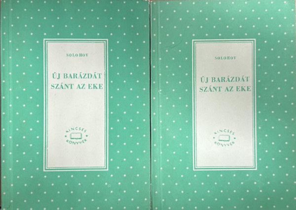Solohov - Új barázdát szánt az eke I-II.