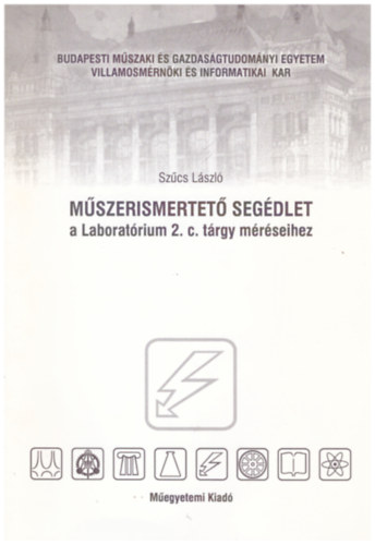 Szcs Lszl - Mszerismertet segdlet a Laboratrium 2. c. trgy mrseihez