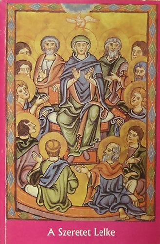 A szeretet lelke - Szentlélek imakönyv