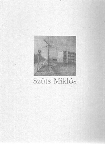 Zvada Pl, Komromy Gbor  Gyrgy Pter (ford.), Bakos gnes s Tihanyi Bence (fnykpsz) - Szts Mikls - Szts Mikls killtsa a Budapest Galriban 2000. prilis 4.-mjus 7.(Dediklt!)