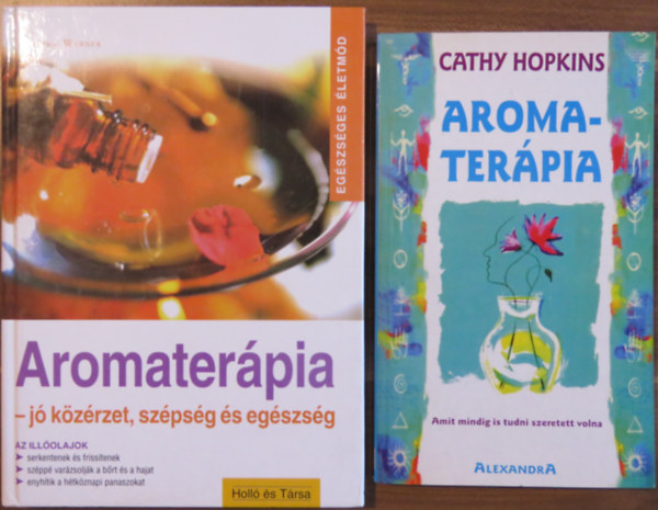 Cathy Hopkins, Monika Werner - 2 db aromaterpia knyv: Cathy Hopkins: Aromaterpia; Monika Werner: Aromaterpia