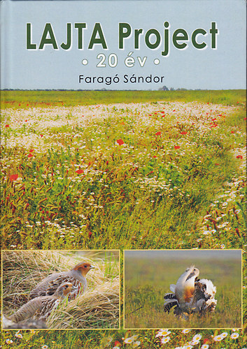 Farag Sndor - A Lajta project - Egy tartamos mezei vad s koszisztma vizsglat 20 ve