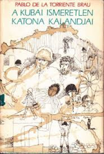 Pablo de la Torriente Brau - A kubai ismeretlen katona kalandjai