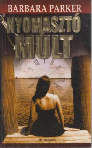 Barbara Parker - Nyomasztó múlt