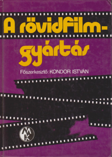 Kondor Istvn fszerk. - A rvidfilmgyrts
