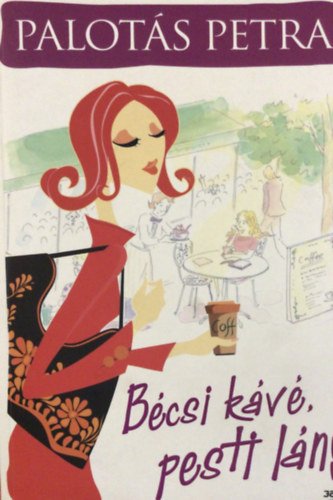 Palot�s Petra - B�csi k�v�, pesti l�ny