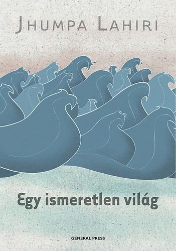 Jhumpa Lahiri - Egy ismeretlen vilg