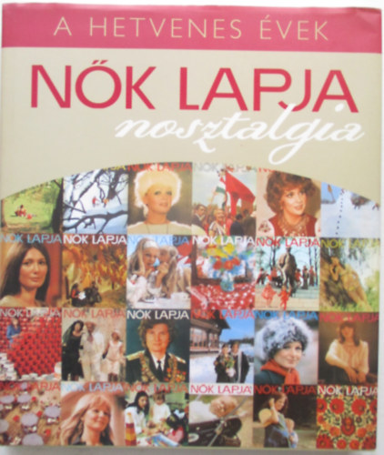 N�k lapja nosztalgia - A hetvenes �vek