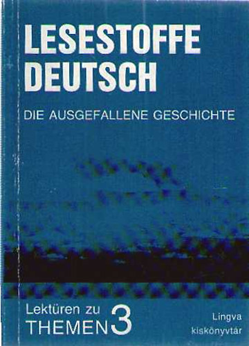 Lesestoffe Deutsch - Die ausgefallene geschichte - Lektren zu Themen 3