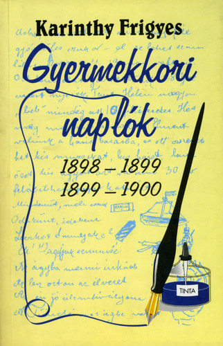 Karinthy Frigyes - Gyermekkori naplk 1898-1899,1899-1900