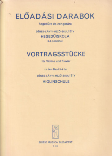 D�nes-L�nyi-Mez�-Skult�ty - El�ad�si darabok heged�re �s zongor�ra - Heged�iskola 3-4. k�tet�hez