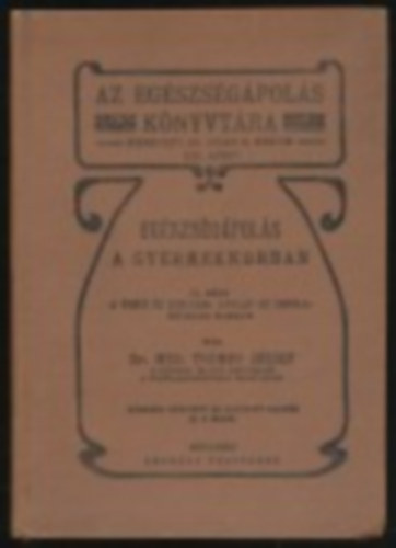 Dr. MED. Trumpp Jzsef - Egszsgpols a gyermekkorban II. rsz Testi s szellemi pols iskolakteles korban